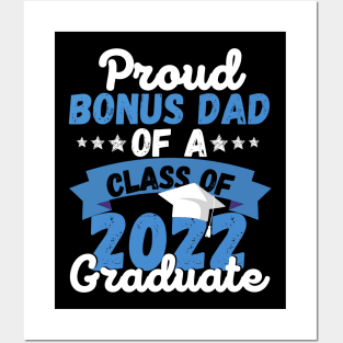 Proud Bonus Dad Of A Class Of 2022 Graduate Posters and Art